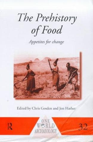 Cover of The prehistory of food