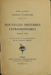 Nouvelles histoires extraordinaires (Berenice / Black Cat / Cask of Amontillado / Colloquy of Monos and Una / Conversation of Eiros and Charmi / Devil in the Belfry / Fall of the House of Usher / Four Beasts in One / Hop-Frog / Imp of the Perverse / Island of the Fay / King Pest / Lionizing / Man of the Crowd / Masque of the Red Death / Oval Portrait / Pit and the Pendulum / Power of Words / Shadow / Silence / Some Words with a Mummy / Tell-Tale Heart / William Wilson)