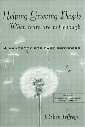 Cover of Helping Grieving People--When Tears Are Not Enough