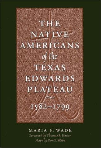 Cover of The Native Americans of the Texas Edwards Plateau, 1582-1799