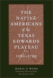 The Native Americans of the Texas Edwards Plateau, 1582-1799