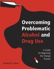 Overcoming problematic alcohol and drug use