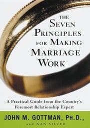 The seven principles for making marriage work