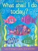 Cover of What Shall I Do Today?