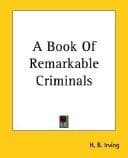 A Book of Remarkable Criminals