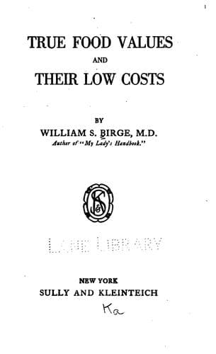 Cover of True food values and their low costs