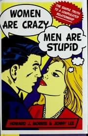 Women are crazy, men are stupid