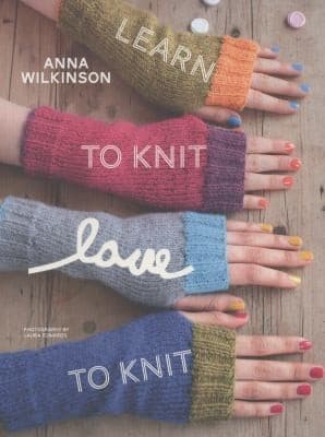 Cover of Learn To Knit Love To Knit