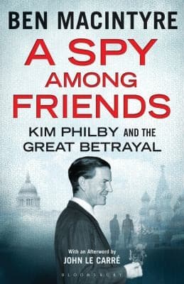 Cover of A Spy Among Friends Kim Philby And The Great Betrayal