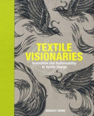 Cover of Textile Visionaries Innovation And Sustainability In Textile Design