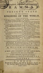 A new geographical, historical, and commercial grammar, and present state of the several kingdoms of the world ..