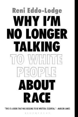 Cover of Why I'm No Longer Talking to White People About Race