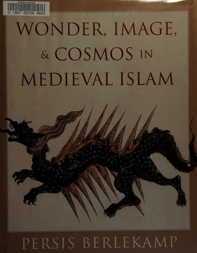 Cover of Wonder, image, and cosmos in medieval Islam