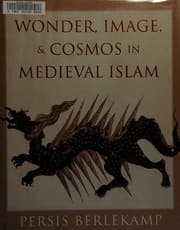 Wonder, image, and cosmos in medieval Islam